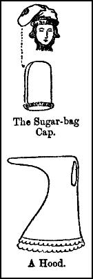 Sugar bag-cap and a hood.